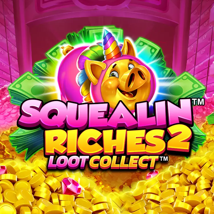 Squealin Riches 2™